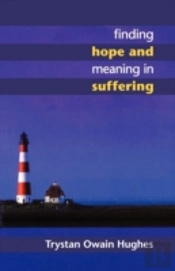 Finding Hope And Meaning In Suffering