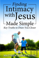 Finding Intimacy With Jesus Made Simple