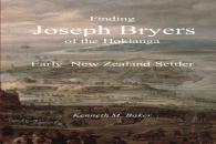 Finding Joseph Bryers Of The Hokianga - Early New Zealand Settler