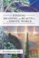 Finding Meaning And Beauty In An Idiotic World