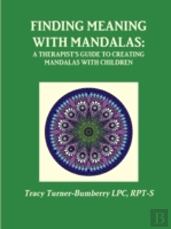 Bertrand.pt - Finding Meaning With Mandalas-A Therapist'S Guide To Creating Mandalas With Children