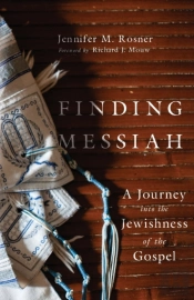 Finding Messiah Â€“ A Journey Into The Jewishness Of The Gospel
