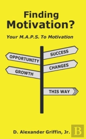 Finding Motivation : Your M.A.P.S. To Mo