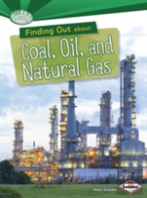 Finding Out About Coal, Oil, And Natural Gas