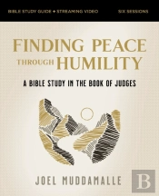 Finding Peace Through Humility Bible Study Guide Plus Streaming Video