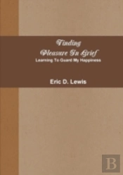 Finding Pleasure In Grief
