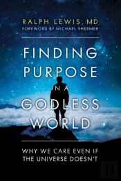 Finding Purpose In A Godless World