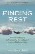 Finding Rest Â€“ A Survivor`S Guide To Navigating The Valleys Of Anxiety, Faith, And Life