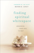 Finding Spiritual Whitespace Â€“ Awakening Your Soul To Rest
