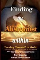 Finding The Alchemist Within - Turning Yourself To Gold!