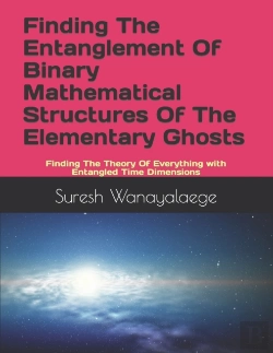 Bertrand.pt - Finding The Entanglement Of Binary Mathematical Structures Of The Elementary Ghosts