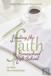 Finding The Faith To Homeschool High School