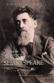Finding The Jewish Shakespeare : The Life And Legacy Of Jacob Gordin