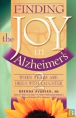 Bertrand.pt - Finding The Joy In Alzheimer'S: When Tears Are Dried With Laughter