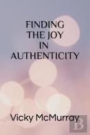 Finding The Joy In Authenticity