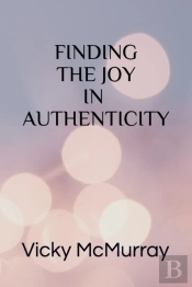 Finding The Joy In Authenticity