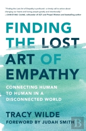 Finding The Lost Art Of Empathy