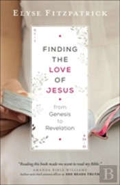 Finding The Love Of Jesus From Genesis To Revelation