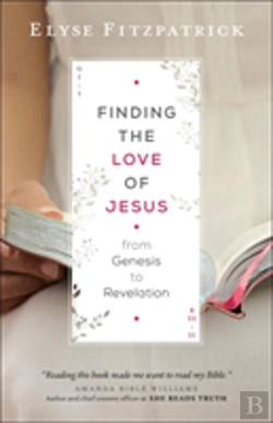 Bertrand.pt - Finding The Love Of Jesus From Genesis To Revelation
