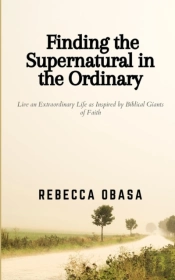 Finding The Supernatural In The Ordinary