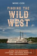 Finding The Wild West: Along The Mississippi