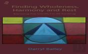 Finding Wholeness, Harmony And Rest