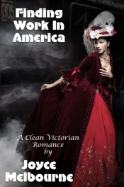 Finding Work In America (A Clean Victorian Romance)