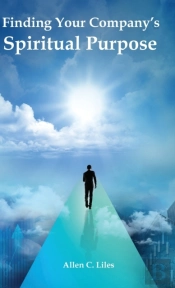 Finding Your Company'S Spiritual Purpose