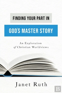 Bertrand.pt - Finding Your Part In God'S Master Story: