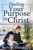 Finding Your Purpose In Christ