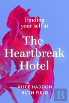 Finding Your Self At The Heartbreak Hotel