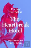 Finding Your Self At The Heartbreak Hotel