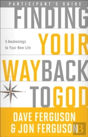 Finding Your Way Back To God (Participant'S Guide)