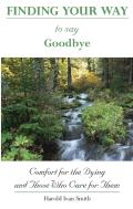 Finding Your Way To Say Goodbye