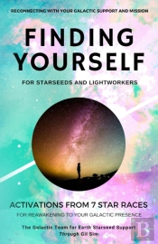 Finding Yourself For Starseeds And Lightworkers
