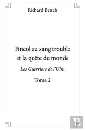 Fineol Au Sang Trouble Et La Quete Du Monde - Tome 2