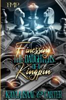 Finessing The Daughters Of A Kingpin