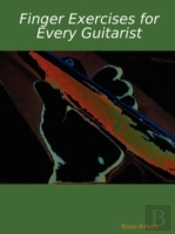 Finger Exercises For Every Guitarist
