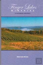 Finger Lakes Wineries: A Pictorial History