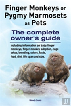 Bertrand.pt - Finger Monkeys Or Pygmy Marmosets As Pets. Including Information On Baby Finger Monkeys, Finger Monkey Adoption, Cage Setup, Breeding, Colors, Facts, Food, Diet, Life Span And Size