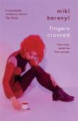 Fingers Crossed: How Music Saved Me From Success