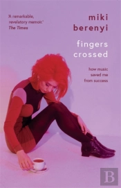 Fingers Crossed: How Music Saved Me From Success