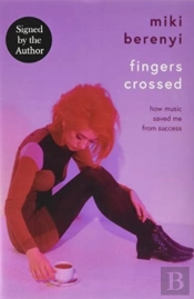 Fingers Crossed: How Music Saved Me From Success
