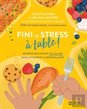 Fini Le Stress À Table ! Nourrir Mon Enfant De 2 À 6 Ans Dans Le Plaisir Et La Bienveillance