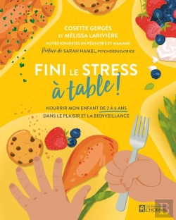 Bertrand.pt - Fini Le Stress À Table ! Nourrir Mon Enfant De 2 À 6 Ans Dans Le Plaisir Et La Bienveillance
