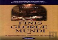 Finis Gloriae Mundi ou a Transformação Alquímica do Mundo