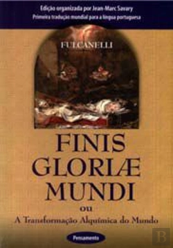 Bertrand.pt - Finis Gloriae Mundi ou a Transformação Alquímica do Mundo