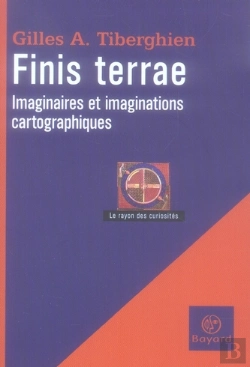 Bertrand.pt - Finis Terrae ; Imaginaire Et Imaginations Cartographiques