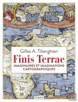 Bertrand.pt - Finis Terrae ; Imaginaires Et Imaginations Cartographiques