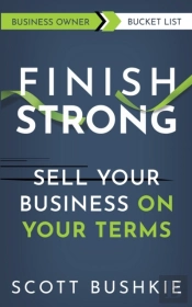 Finish Strong: Sell Your Business On You